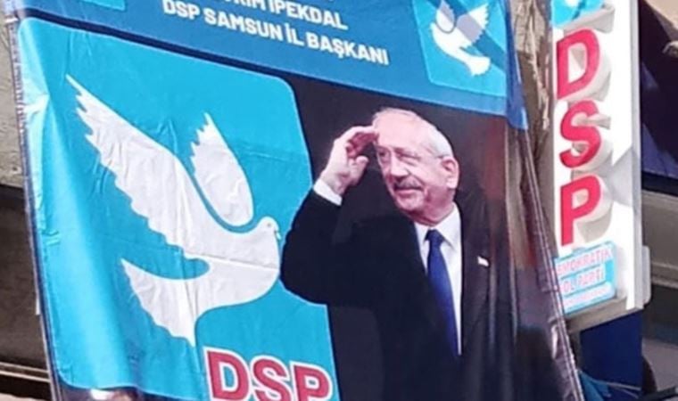 DSP Samsun İl Başkanlığı'na Kılıçdaroğlu afişi asıldı