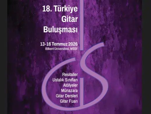 18. Türkiye Gitar Buluşması Bilkent’te başlıyor 18. Türkiye Gitar Buluşması Bilkent’te başlıyor